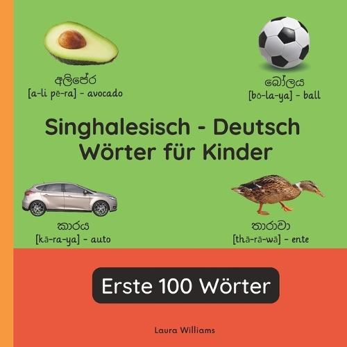 Singhalesisch - Deutsch Wörter für Kinder - Erste 100 Wörter: Singhalesisch Lernen für Kinder und Anfänger - Zweisprachiges Bilderbuch auf Singhalesisch mit deutschen Übersetzungen