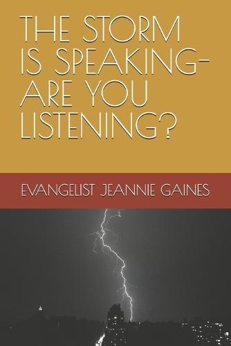 The Storm Is Speaking- Are You Listening?