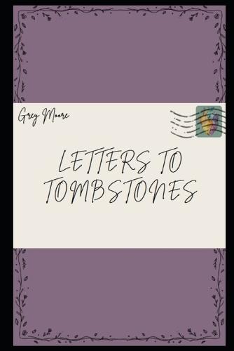 Letters to Tombstones
