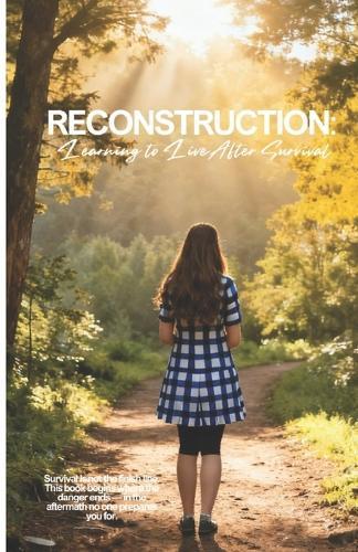 Reconstruction: Learning to Live After Survival
