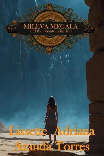 Mileva Megala and the Phantom Lácrima