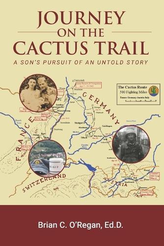 Journey On The Cactus Trail: A Son's Pursuit of an Untold Story