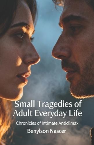 Small Tragedies of Adult Everyday Life