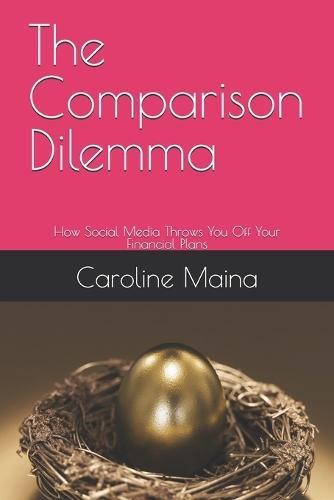 The Comparison Dilemma: How Social Media Throws You Off Your Financial Plans