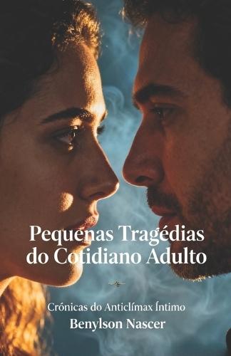 Pequenas Tragédias do Cotidiano Adulto