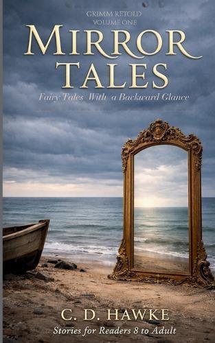 Mirror Tales: Fairy Tales with a Backward Glance
