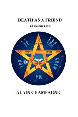 Death as a Friend: an esoteric novel