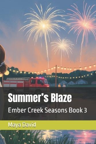 Summer's Blaze: Ember Creek Seasons Book 3