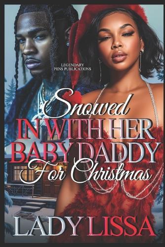Snowed In With Her Baby Daddy For Christmas: Standalone