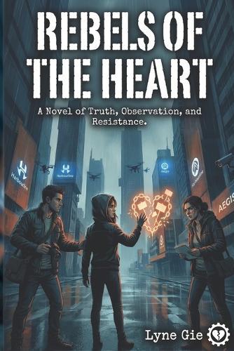 Rebels of the Heart: A Romance-Thriller of Surveillance, Social Media Warfare, and Moral Reckoning Fiction Novel Unique Storytelling Great Gift for Birthdays, Holidays, Leisure, Travel, School...