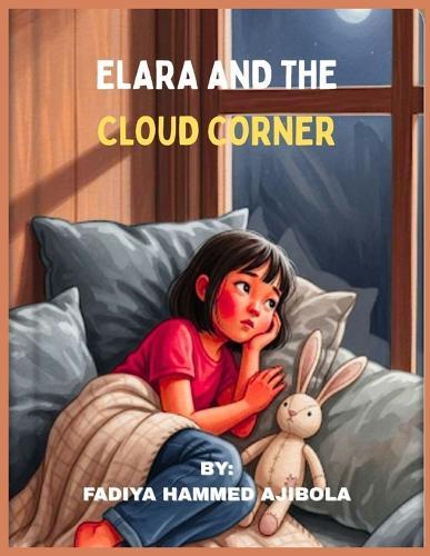 The Cloud Corner: A Children's Book About Overcoming Separation Anxiety, Managing Big Emotions, and the Magic of a Grandmother's Love (Elara's Stories)