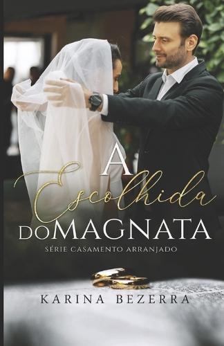 Série Casamento Arranjado: A Escolhida do Magnata