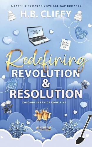 Redefining Revolution & Resolution (Chicago Sapphics Book Five): A Sapphic New Year's Eve Age-Gap Romance