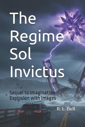 The Regime Sol Invictus: Sequel to Imagination Explosion with images