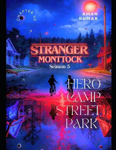 Stranger Monttock ( Season 5 ): Hero Camp Street Park - Dual Language