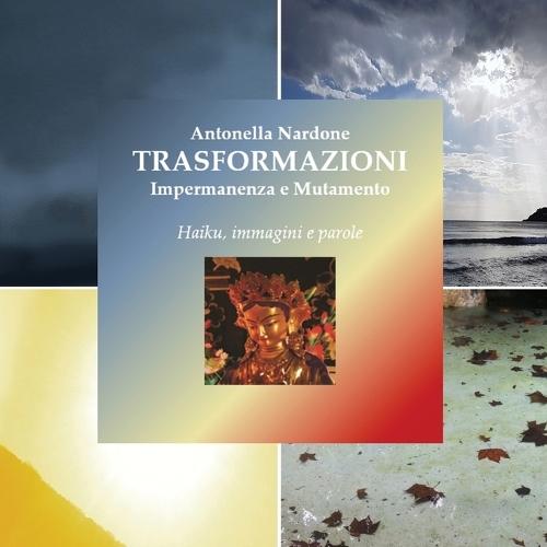 Trasformazioni: Impermanenza e Mutamento