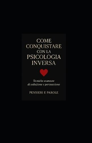 Come Conquistare con la Psicologia Inversa