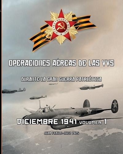 Diciembre 1941, Volumen 1: Operaciones aéreas de las VVS durante la Gran Guerra Patriótica
