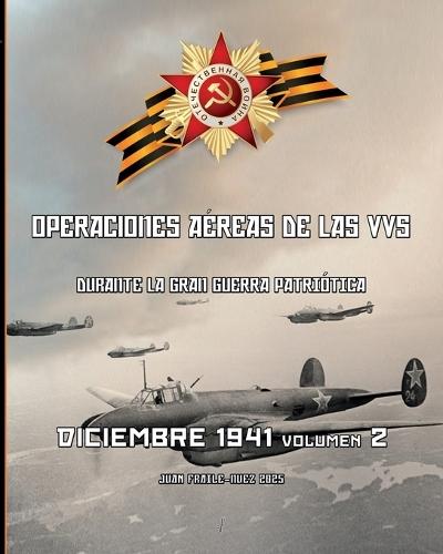 Diciembre 1941, Volumen 2: Operaciones aéreas de las VVS durante la Gran Guerra Patriótica