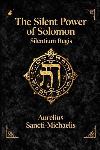 THE SILENT POWER OF SOLOMON Silentium Regis