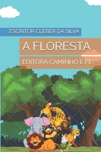 A Floresta: Editora Caminho E Fé