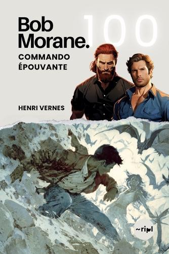 Bob Morane - Commando Epouvante: Tome 100