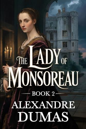 The Lady of Monsoreau - Book 2: A New Translation