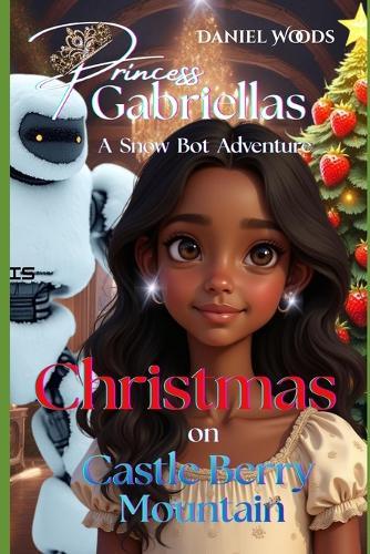 Princess Gabriella's Christmas On Castle Berry Mountain