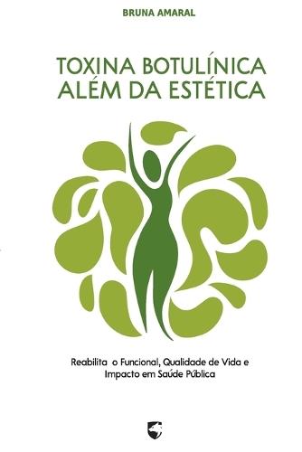 Toxina Botulínica Além da Estética: Reabilitação Funcional, Qualidade de Vida e Impacto em Saúde Pública