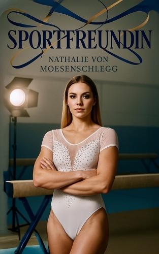 Sportfreundin: Ein erotischer Sport-Roman