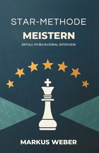 STAR-Methode Meistern: Erfolg Im Behavioral Interview