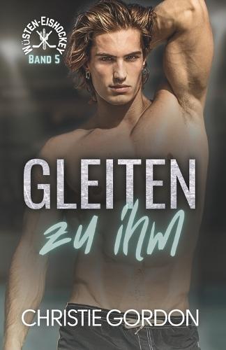 Gleiten zu ihm: Eine schwule Eishockey Romanze