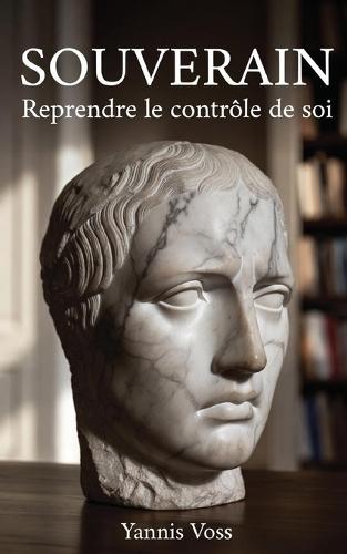 Souverain: Reprendre le contrôle de soi