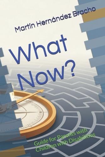 What Now?: Guide for Parents with Children with Disabilities