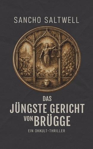 Das Jüngste Gericht von Brügge: Ein Okkult-Thriller