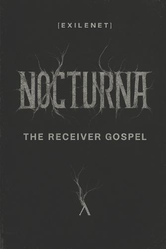 Exilenet: Nocturna: The Receiver Gospel