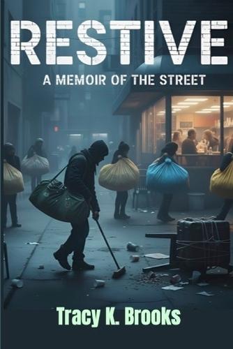 Restive: A Memoir of the Street