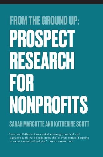 From the Ground Up: Prospect Research for Nonprofits