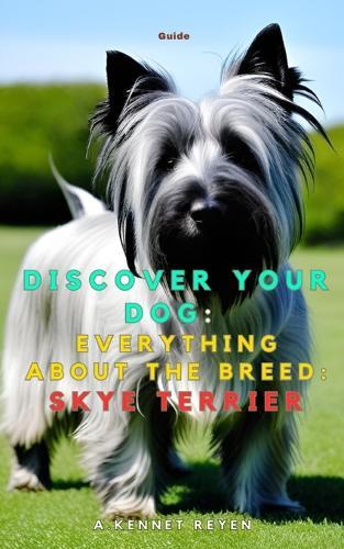 Discover your dog: Everything about the breed: Skye Terrier