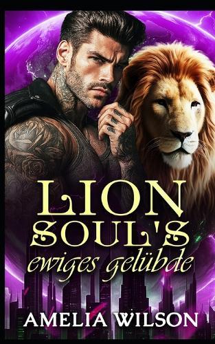 Lion Soul's Ewiges Gelübde: Eine Löwenromanze, besiegelt durch ein Versprechen zwischen Seelenverwandten
