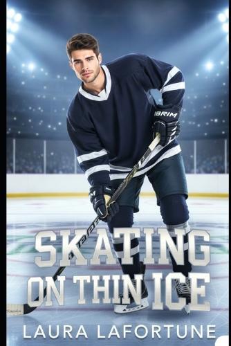 Skating on Thin Ice: An MM College Hockey Romance