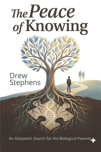 The Peace of Knowing: An adoptee's search for his birth parents