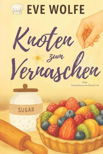 Knoten zum Vernaschen: Eine Kuschelige Omegaverse-Romanze