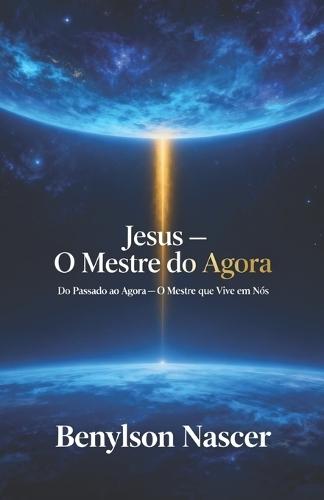 Jesus: O Mestre do Agora