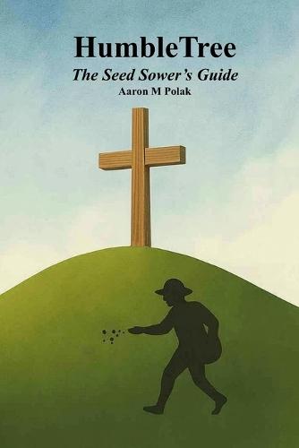 HumbleTree: The Seed Sower's Guide