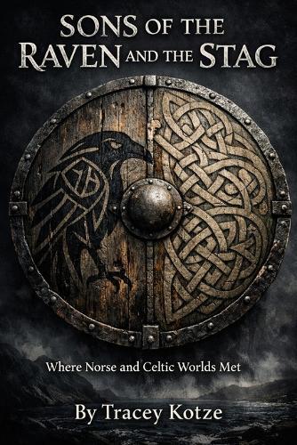 Sons of the Raven and the Stag: Where Norse and Celtic Worlds