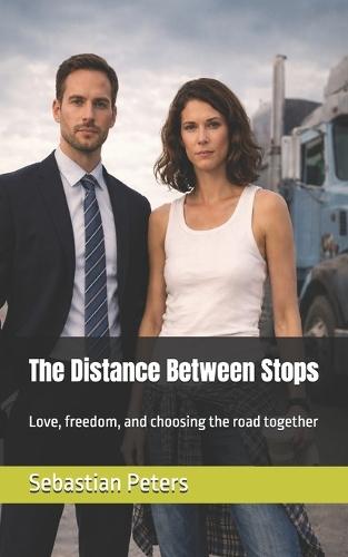 The Distance Between Stops: Love, freedom, and choosing the road together