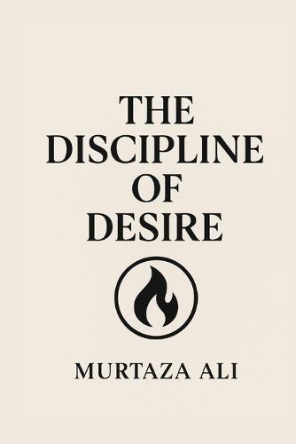 The Discipline of Desire