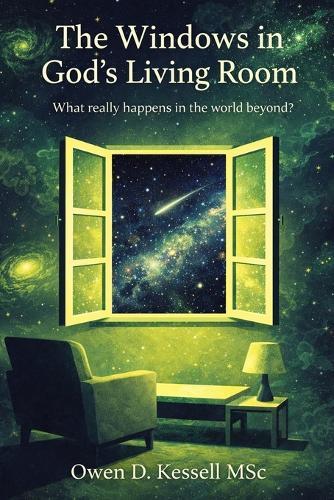 The Windows in God's Living Room: What really happens in the world beyond