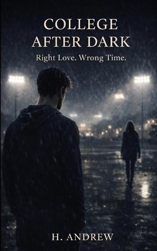 College After Dark: Right Love. Wrong Time.